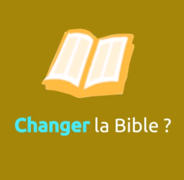 Changer la Bible?