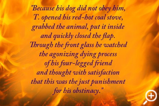 Fictional text: a man torments his dog in the fire oven